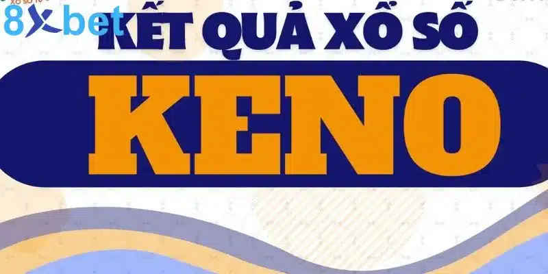 Kết quả Keno – Mở thưởng nhanh chóng, tỷ lệ thắng cao 1 Kết quả Keno – Mở thưởng nhanh chóng, tỷ lệ thắng cao